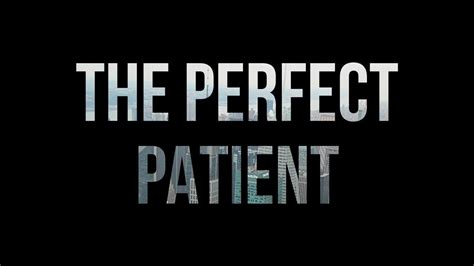 The Perfect Patient (2019) .